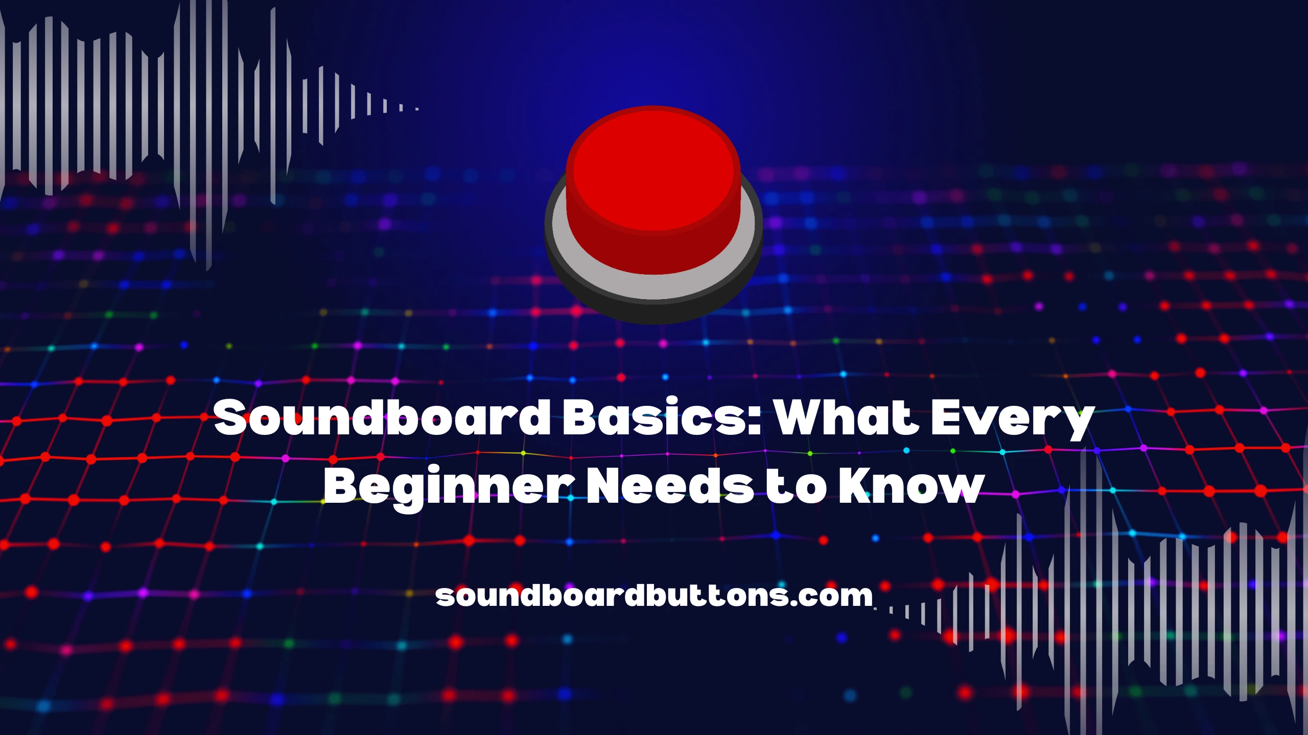 Soundboard Basics: What Every Beginner Needs to Know