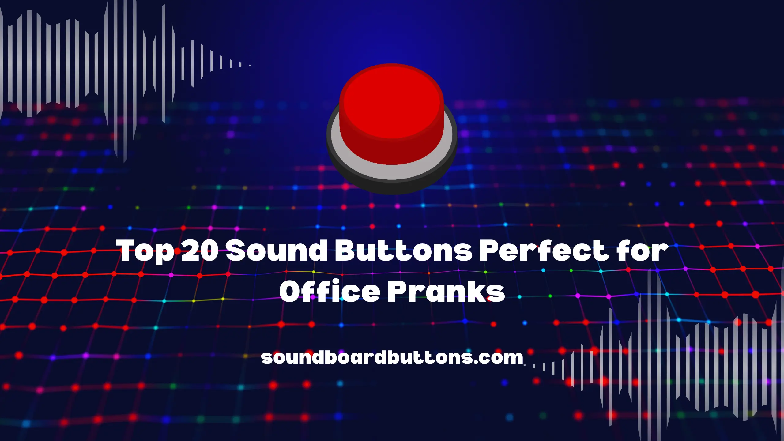 Top 20 Sound Buttons Perfect for Office Pranks
