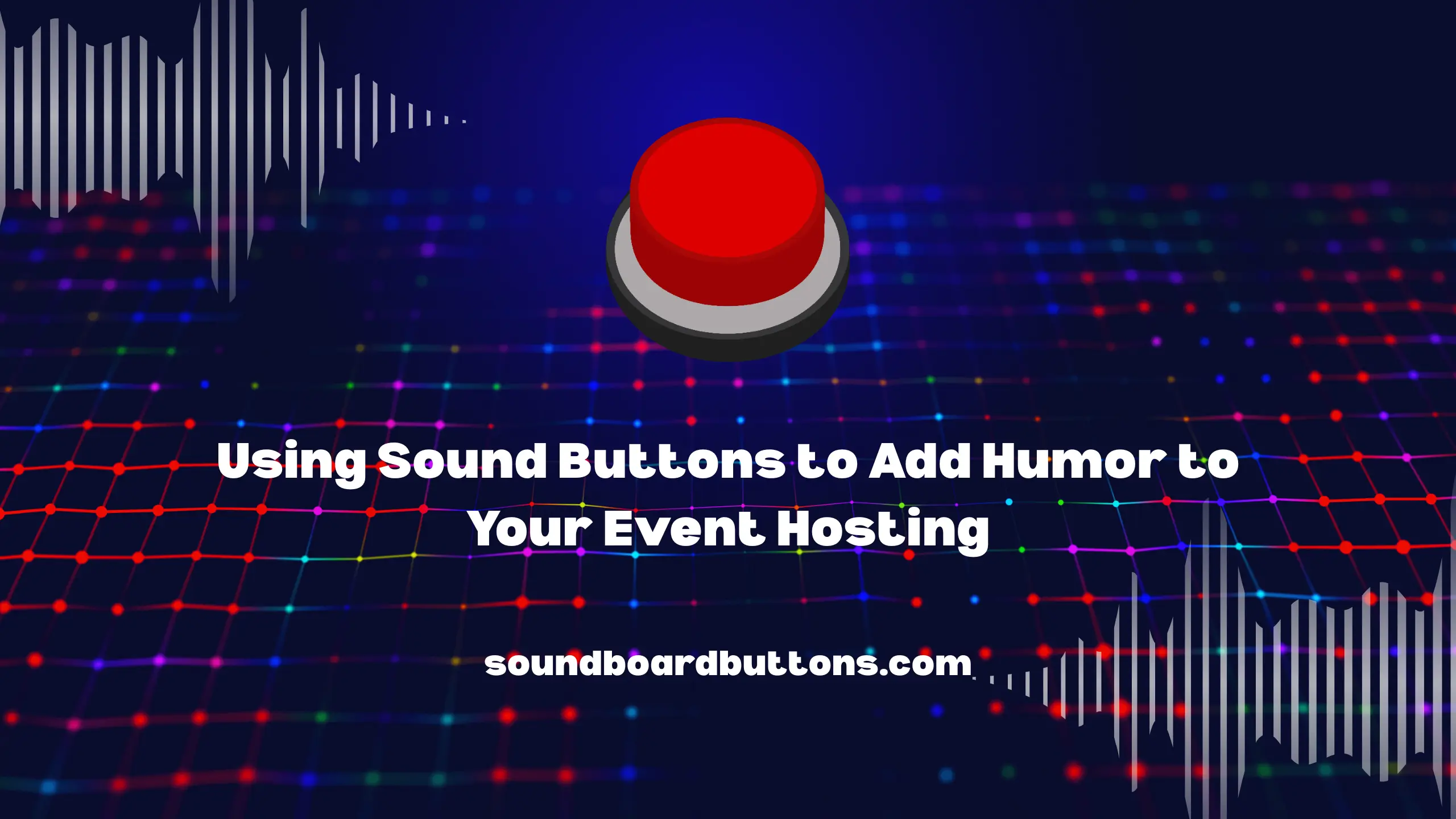 Using Sound Buttons to Add Humor to Your Event Hosting