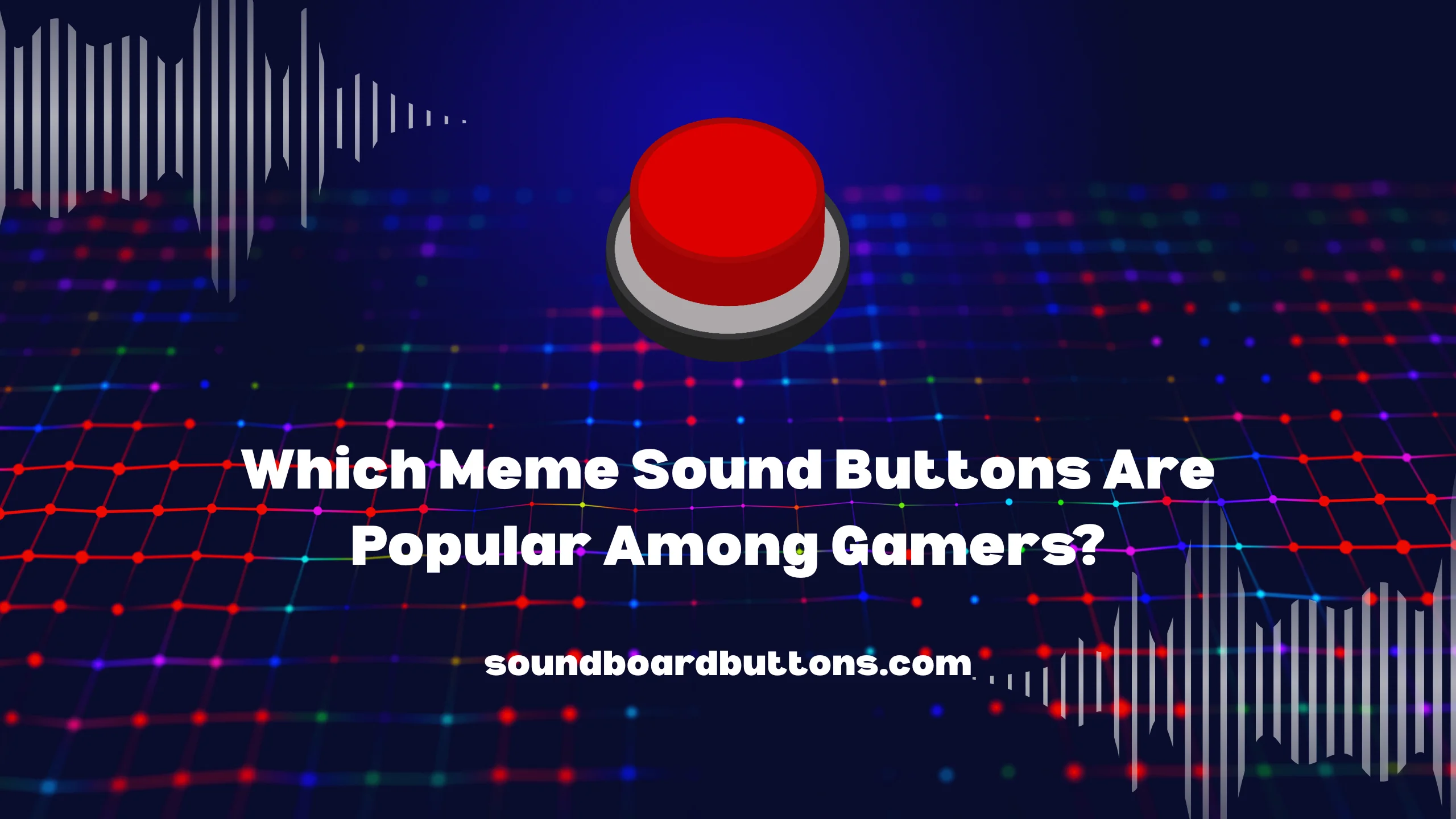 Which Meme Sound Buttons Are Popular Among Gamers?