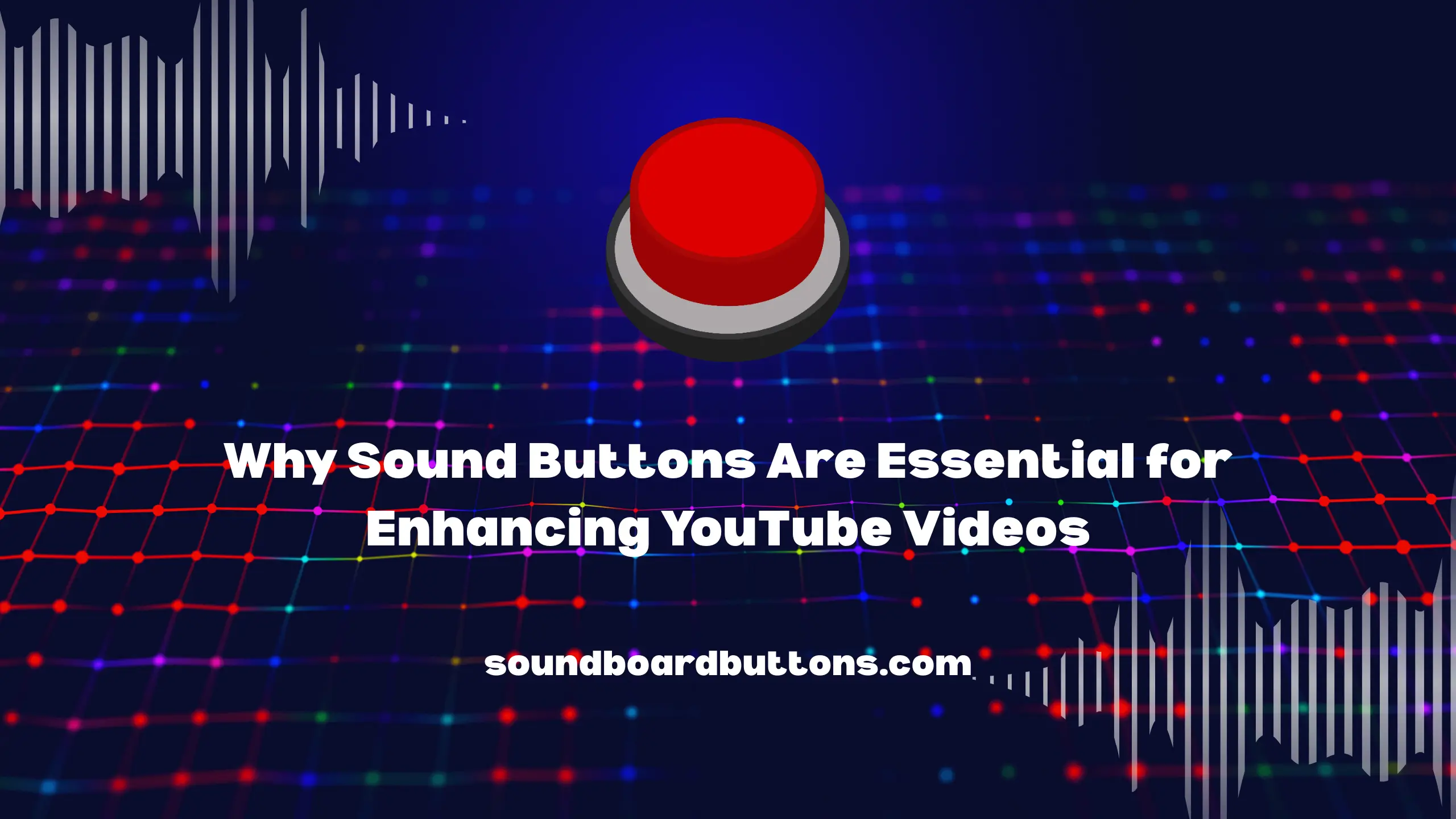 Why Sound Buttons Are Essential for Enhancing YouTube Videos?